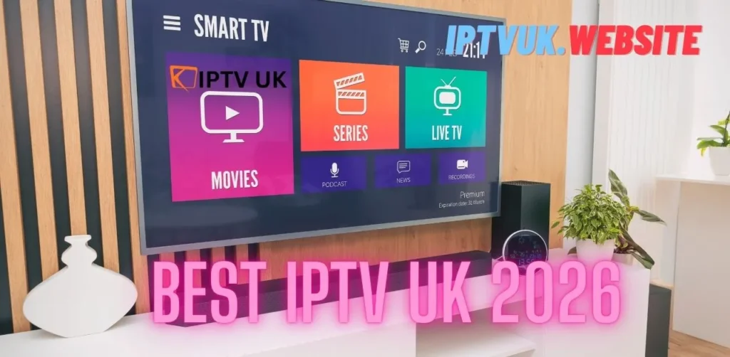 Best IPTV UK 2026