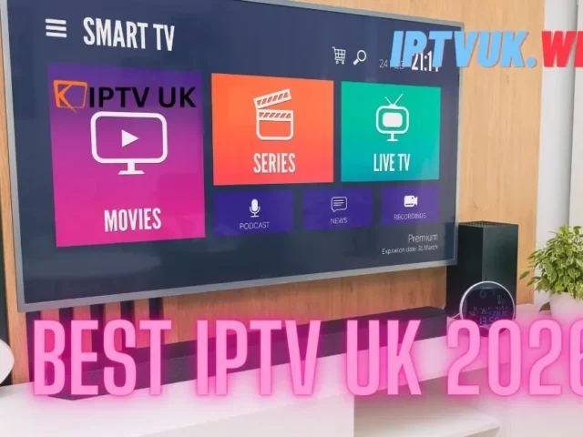 Best IPTV UK 2026: The Ultimate Guide to Choosing IPTV UK