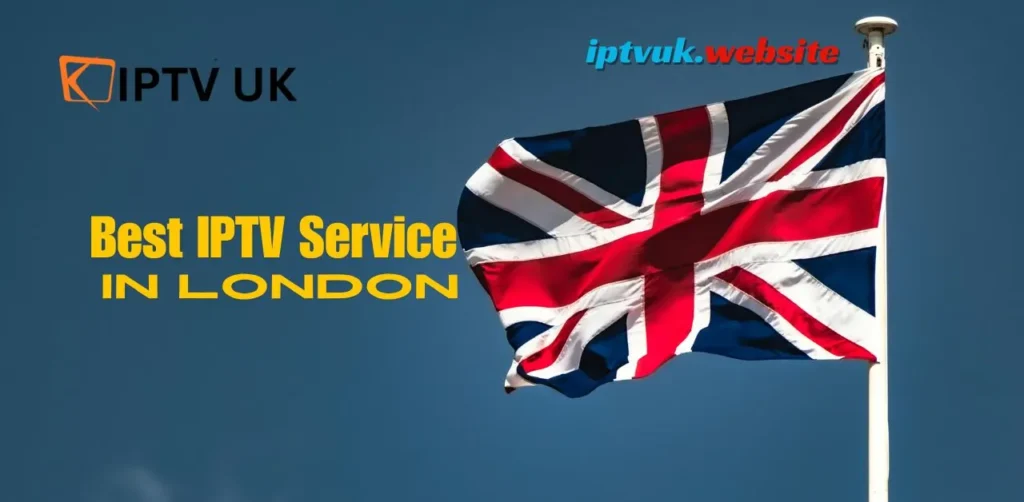 Best IPTV Service in London