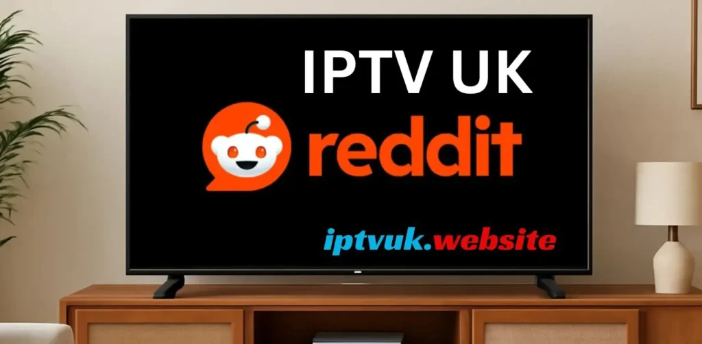 IPTV UK Reddit