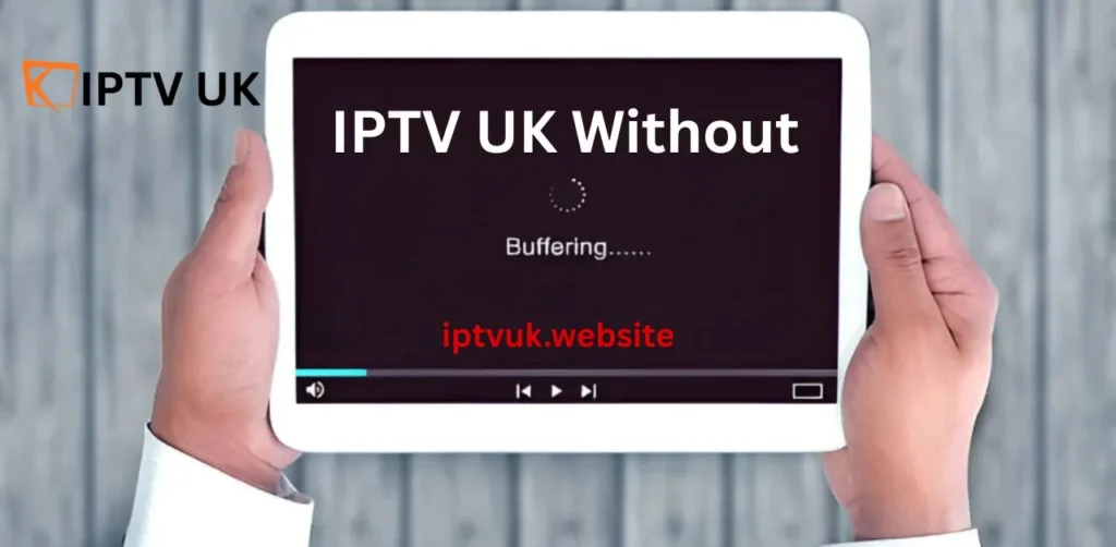 IPTV UK Without buffering