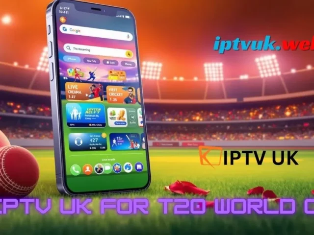 Best IPTV UK for T20 World Cup—Ultimate Guide to Buffer-Free Live Cricket Streaming