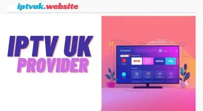 IPTV UK Provider: Ultimate Guide to Choosing the Best Service in 2026