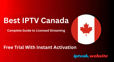 Best IPTV Canada: 2026 Complete Guide to Licensed Streaming