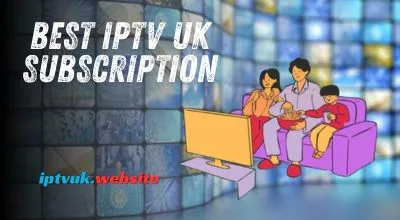 Best IPTV UK subscription – Ultimate Guide to Choosing the Right Service (2026 Edition)