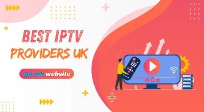 Best IPTV Providers UK: 7 Powerful Services for Seamless Streaming in 2026