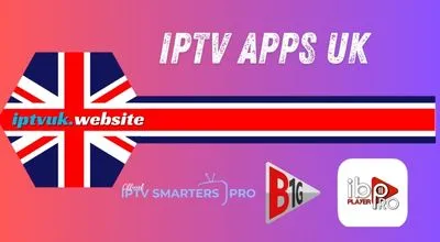 IPTV Apps UK: 11 Powerful Apps for Seamless Streaming