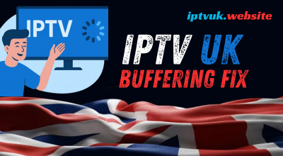 IPTV UK Buffering Fix: 9 Proven Solutions to Instantly Improve Streaming Performance