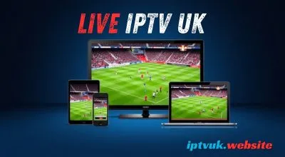 Live IPTV UK Complete Guide