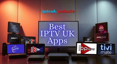 Best IPTV UK Apps for Seamless Streaming in 2026