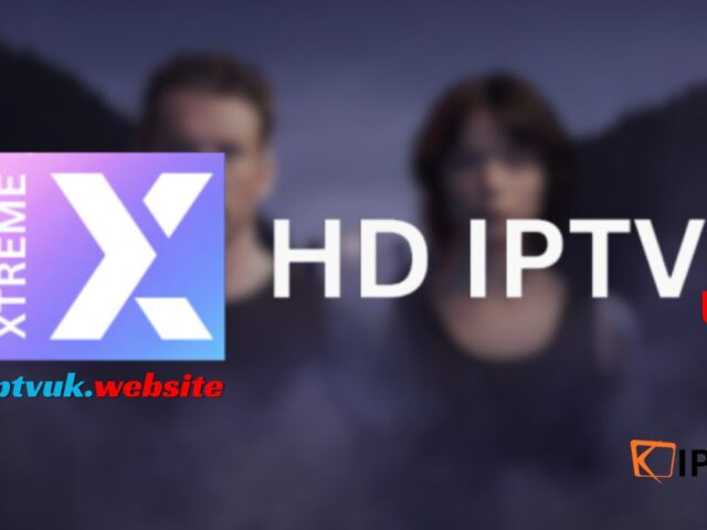 Xtreme HD IPTV UK: 9 Powerful Benefits of Choosing the Best IPTV UK Service