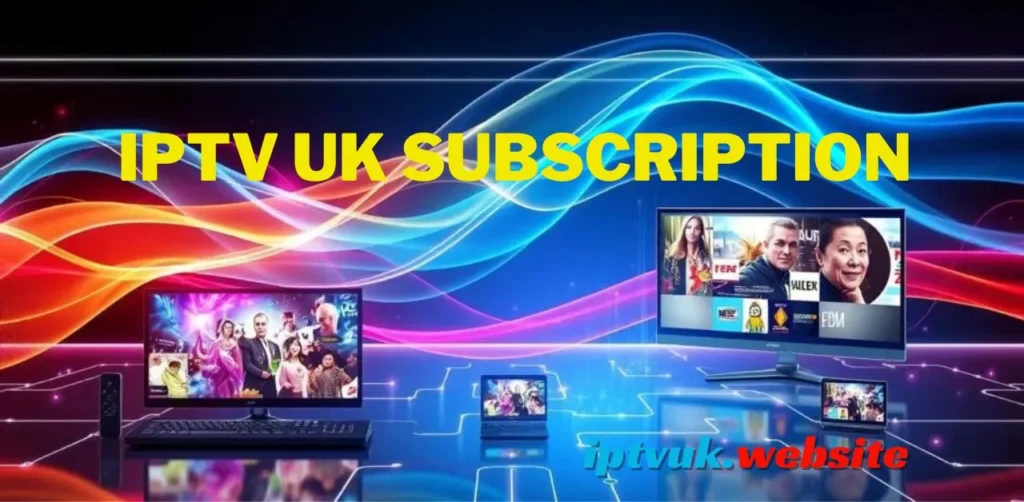 IPTV UK Subscription