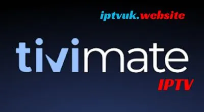 IPTV UK: The Ultimate Guide to Tivimate IPTV for Seamless Streaming in 2026