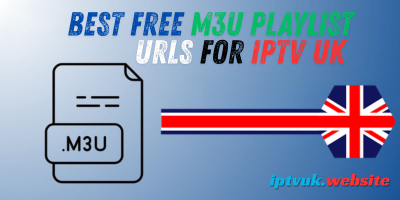Best Free M3U Playlist URLs for IPTV UK