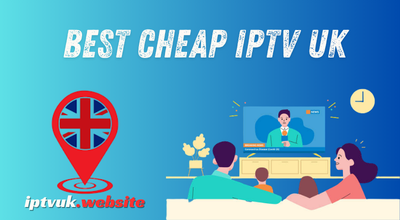 Best Cheap IPTV UK
