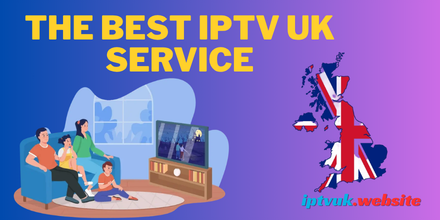 The Best IPTV UK Service