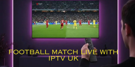 football match live with IPTV UK