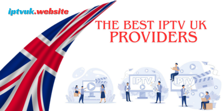 The Best IPTV UK Providers